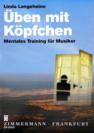 Mentales Training für Musiker von von Linda Langeheine.